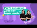 ¿QUÉ ES EL PERFIL SENSORIAL Y POR QUÉ ES IMPORTANTE EN AUTISMO? ft. Dafne Santana - AEP | Ep. 03