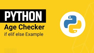 Practical Use of if elif else in Python | Age Status Teller Practical Example