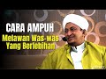 Cara Ampuh Melawan Was-was Yang Berlebihan - Habib HAsan Bin Ismail Al Muhdor