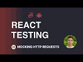 React Testing Tutorial - 43 - Mocking HTTP Requests