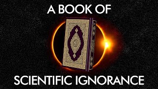 How the Quran's Poor Science Defeats Islam