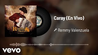 Remmy Valenzuela - Caray (Audio / En Vivo)