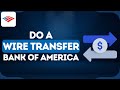 How to Do a Wire Transfer on Bank of America App | Wire Transfer with Bank of America App! (2024)