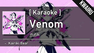 [Karaoke] Venom - Kairiki Bear