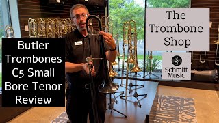 A BUTLER EVOLVED!  Butler Trombones C5 Small Bore Tenor Review