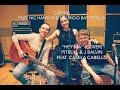 Hey Ma - Pitbull, J Balvin ft. Camila Cabello (Cáthia ft. Nic Hanson, Mauricio Battistella)