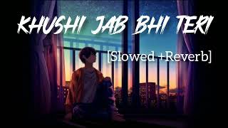 Khushi Jab Bhi Teri (Slowed  Reverb) Lofi song _