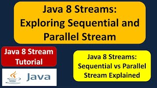 Java 8 Streams: Exploring Sequential and Parallel Stream | Java 8 streams tutorial