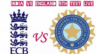 | india vs England 5th test match live | Test match highlights today  |