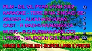Tere Bina Zindagi Se Koi Karaoke With Lyrics Scrolling Oxygen D2 Hariharan Alka Dil Vil Pyar V. 2002