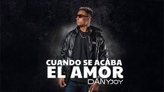 Cuando Se Acaba El Amor  Dany Joy Salsa Urbana 2024