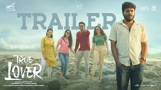 True Lover - Trailer | Manikandan | Sri Gouri Priya | Kanna Ravi | Sean Roldan | Prabhuram Vyas