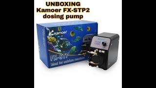 unboxing kamoer FX-STP2 wifi dosing pump.