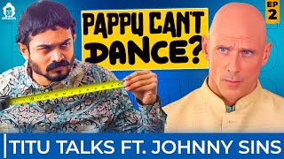 Naughty Ghaziabad | Titu Talks Ep 02 ft. Johnny Sins @SinsTV | BB Ki Vines
