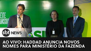 🔴 AO VIVO: Haddad anuncia novos nomes para Ministério da Fazenda