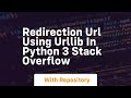 Redirection url using urllib in Python 3 Stack Overflow