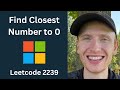 Find Closest Number to Zero - Leetcode 2239 - Arrays & Strings (Python)