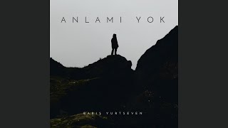 Barış Yurtseven - Anlamı Yok (Prod. By Harun Çelik)