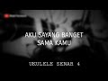 SOUQY BAND-AKU SAYANG BANGET SAMA KAMU // COVER UKULELE SENAR 4