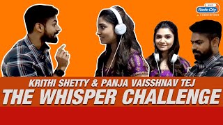 UPPENA Whisper Game Challenge | Krithi Shetty | Panja Vaisshnav Tej | Radio City Hyderabad