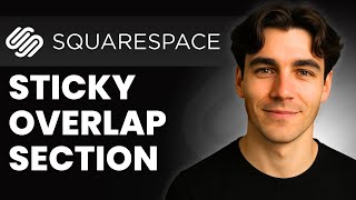 How to Make Sticky Overlapping Sections in Squarespace (Tutorial 2026)