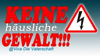 VIVA Die Vaterschaft | KEINE (häusliche) GEWALT !!!