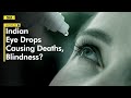 Deaths, Blindness: Why India-made eye drops are under fire in the US? Here's why