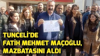 TKP'li Fatih Mehmet Maçoğlu Tunceli'de mazbatasını aldı