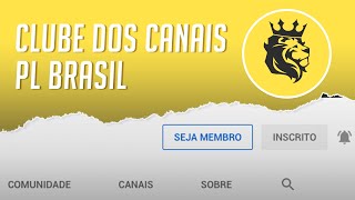 SEJA MEMBRO DO CLUBE DOS CANAIS DA PL BRASIL