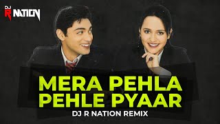 Mera Pehla Pehla Pyaar (Remix) - DJ R Nation | Valentine Day Special | Love Song