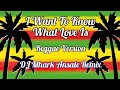 I Want To Know What Love Is - Foreigner Cover ( Reggae Version ) | DJ Mhark Remix