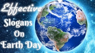 World Earth Day Slogans - World Earth Day 2023 - Top Slogans On Save Earth - Earth Day Slogans