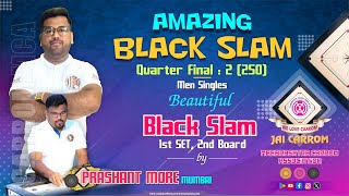 Carrom : Amazing Black Slam by Prashant More (Mumbai) in QF-2(250)