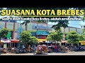 Keliling Kota Brebes kondisi terbaru 2023 apakah ada kemajuan? | Walking Around Kota Brebes Berhias