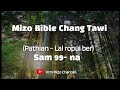 Mizo Bible Chang Tawi // Sam 99 || Pathian - Lal ropui ber