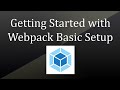 Getting Started with Webpack: Basic Setup Tutorial | WebPack Setup | Frontend Web Development |