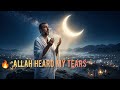 Allah Heard My Tears 🌙 Dhul Hijjah Emotional Arabic Nasheed for Forgiveness & Peace