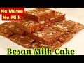 No mawa No milk super soft besan milk cake | no milk no mawa besan milk cake recipe|Instant sweet