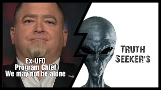 Truth Seeker's Ex-UFO program chief: We may not be alone