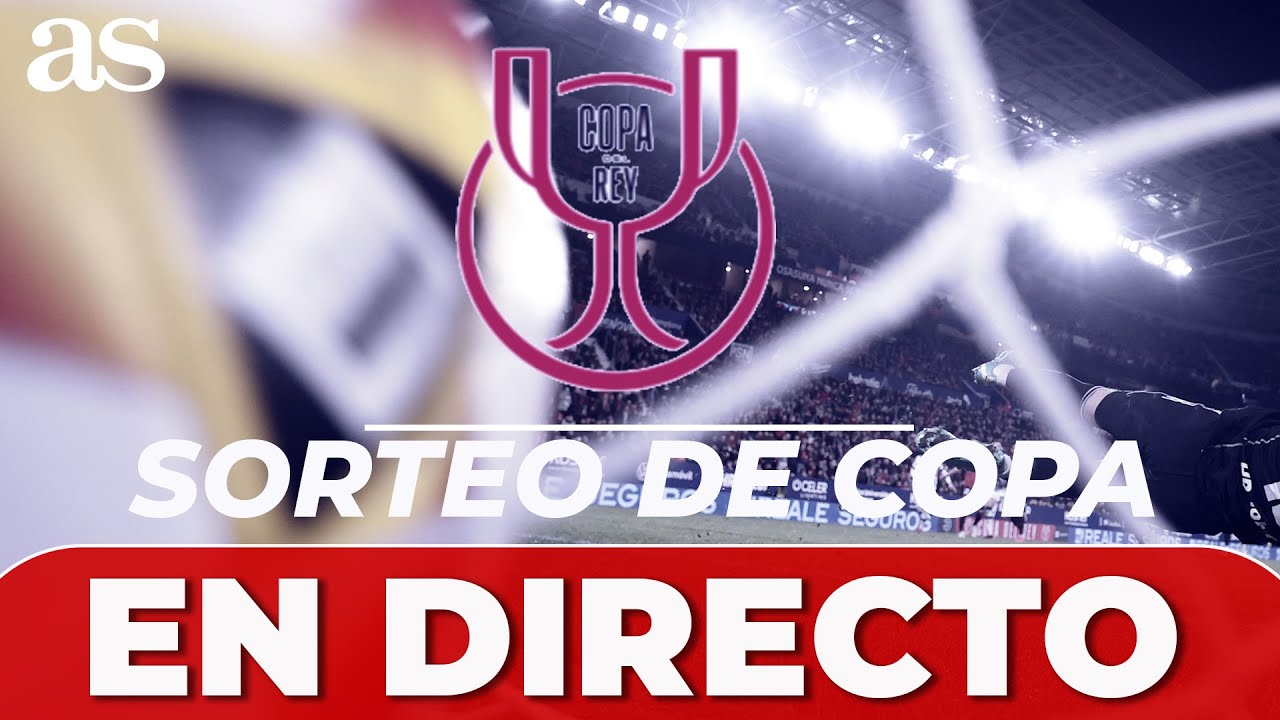 🚨 SORTEO De COPA DEL REY EN VIVO - YouTube