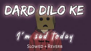 Dard Dilo Ke Kam Ho Jate💔 (Slowed & Reverb) | Sad Song Lofi | Lofi Tuner
