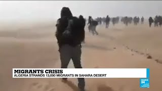 Migrants crisis: Algeria strands 13,000 migrants in Sahara desert