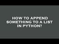 How to append something to a list in python?