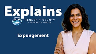 Explains: Expungement - Hennepin County Attorney's Office