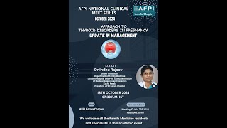 AFPI CLINICAL MEET SERIES OCTOBER 2024 - THYROID DISORDERS IN PREGNANCY- BY AFPI KERALA CHAPTER