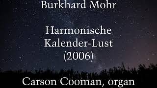 Burkhard Mohr — Harmonische Kalender-Lust (Harmonic Calendar Delight) (2006) for organ