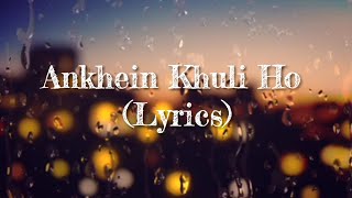 Aankhein Khuli ho ya ho band -( Lyrics)