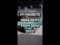 My Favorite Highlights From SEMA 2022!!!