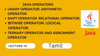 10.JAVA operators | unary |Arithmetic | Logical | Bitwise | Shift |Relational | Assignment operators