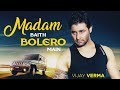 Vijay Verma Song - Madam Baith Bolero Main (Original) | New Haryanvi Song Haryanvi | Parhlad Phagna